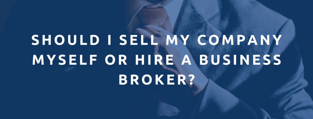 Should I sell my business myself or hire a business broker?