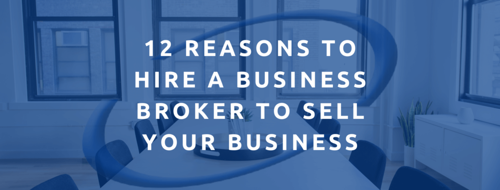 Reasons to hire a business broker to sell your business