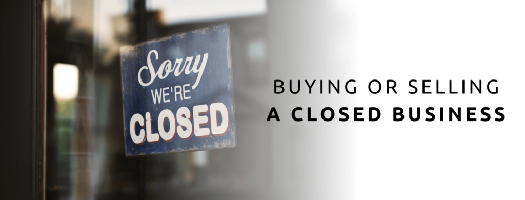 Buying Or Selling A Closed Business