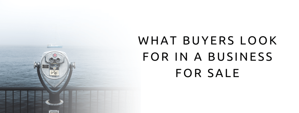 what buyers are looking for in your business for sale.