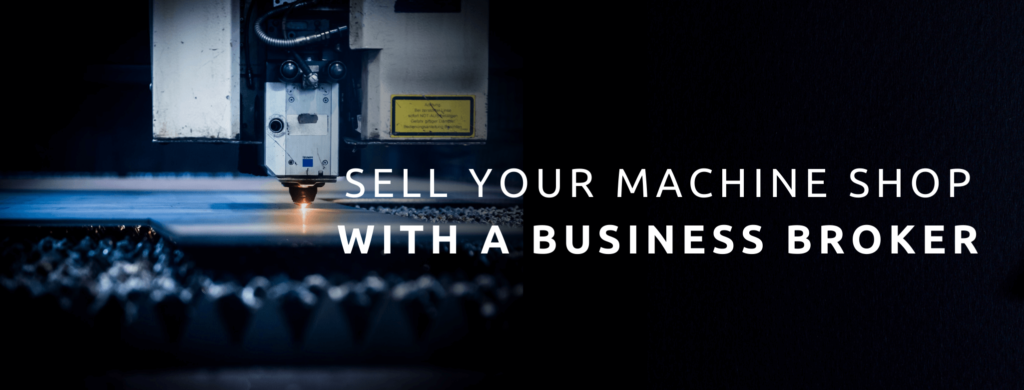 sell your machine shop business with a business broker
