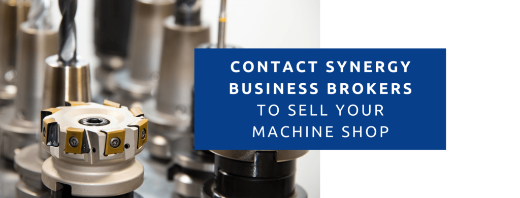 contact synergy business brokers to sell your machine shop.
